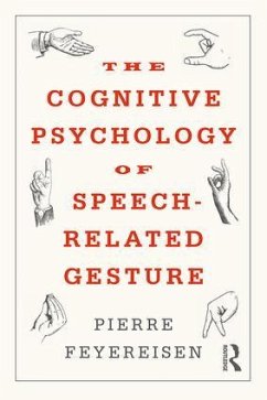 The Cognitive Psychology of Speech-Related Gesture - Feyereisen, Pierre