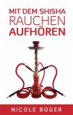 Mit dem Shisha Rauchen aufhören (eBook, ePUB)