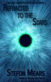 Refracted to the Stars (eBook, ePUB) Refracted to the Stars (eBook, ePUB)