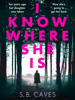 I Know Where She Is (eBook, ePUB) - Caves, S. B.
