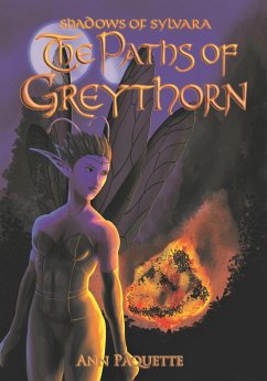 The Paths of Greythorn (Shadows of Sylvara, #1) (eBook, ePUB) - Paquette, Ann