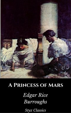 A Princess of Mars (eBook, ePUB) - Classics, Styx; Rice Burroughs, Edgar