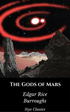 The Gods of Mars (eBook, ePUB) - Classics, Styx; Rice Burroughs, Edgar