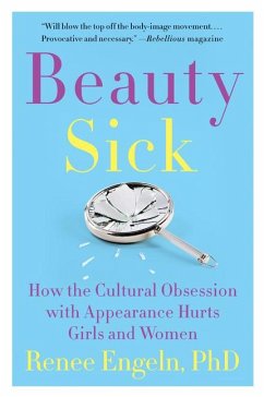 Beauty Sick - Engeln, Renee, PhD