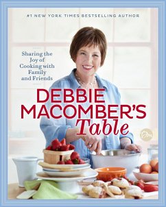 Debbie Macomber's Table: Sharing the Joy of Cooking with Family and Friends: A Cookbook - Macomber, Debbie