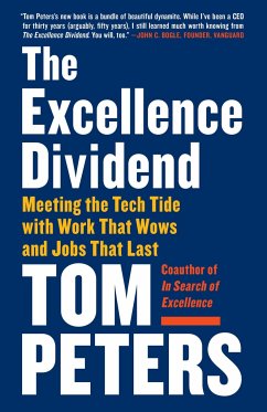 The Excellence Dividend: Meeting the Tech Tide with Work That Wows and Jobs That Last - Peters, Tom