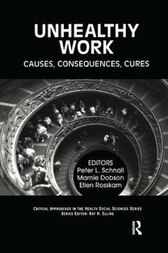 Unhealthy Work - Schnall, Peter L; Dobson, Marnie; Rosskam, Ellen