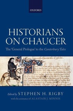 Historians on Chaucer: The 'General Prologue' to the Canterbury Tales - Minnis, Alastair (Douglas Tracy Smith Professor of English, Douglas