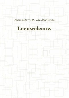 Leeuweleeuw - Bosch, Alexander P. M. van den