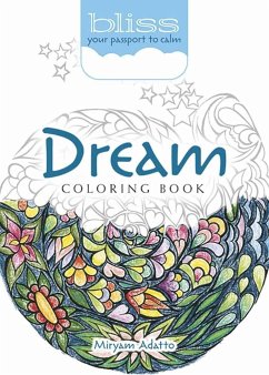 Bliss Dream Coloring Book: Your Passport to Calm - Adatto, Miryam