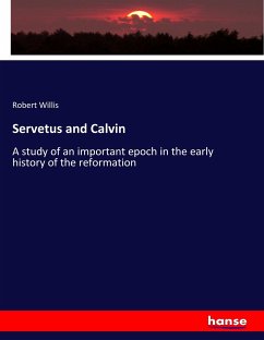 Servetus and Calvin - Willis, Robert