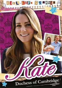 Real-Life Stories: Kate, Duchess of Cambridge - Bingham, Hettie