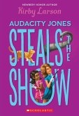 Audacity Jones Steals the Show (Audacity Jones #2): Volume 2