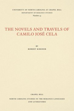 The Novels and Travels of Camilo José Cela - Kirsner, Robert