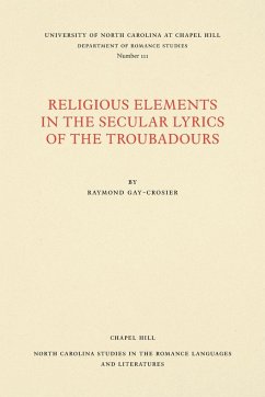 Religious Elements in the Secular Lyrics of the Troubadours - Gay-Crosier, Raymond