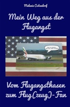 Mein Weg aus der Flugangst - Vom Flugangsthasen zum Flug(zeug) - Fan - Ostendorf, Melanie