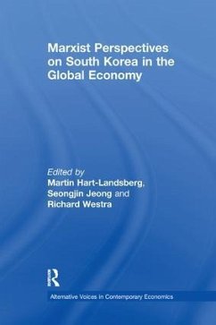 Marxist Perspectives on South Korea in the Global Economy - Hart-Landsberg, Martin; Jeong, Seongjin; Westra, Richard
