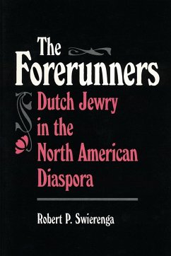 The Forerunners - Swierenga, Robert P.