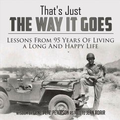 That's Just the Way It Goes: Lessons from 95 Years of Living a Long and Happy Life Volume 1 - Adair, Jean