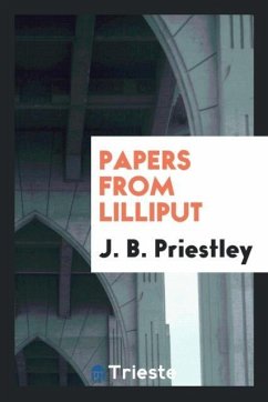 Papers from Lilliput - Priestley, J. B.