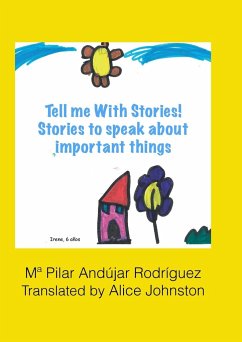 Tell me with stories! Stories for telling important things - Andújar Rodríguez, Mª Pilar