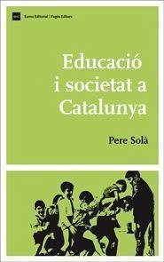 Educació i societat a Catalunya - Solá, Pere