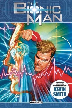 The Bionic Man Omnibus Volume 1 - Smith, Kevin; Hester, Phil; Gillespie, Aaron