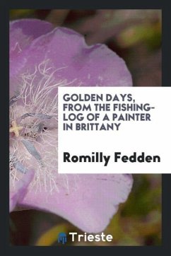 Golden days, from the fishing-log of a painter in Brittany - Fedden, Romilly