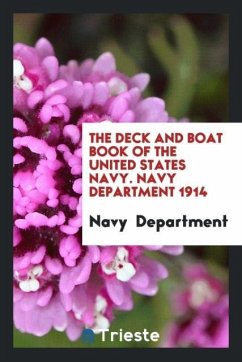 The deck and boat book of the United States Navy. Navy Department 1914