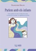 Parlem amb els infants : com explicar als nens el sentit de la mort, el valor de la vida dins de la societat i el significat de la festa