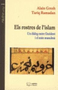Els rostres de l'Islam : un diàleg entre Occident i el món musulmà - Gresh, Alain; Ramadan, Tariq