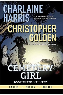 Charlaine Harris Cemetery Girl Book Three: Haunted - Harris, Charlaine; Golden, Christopher