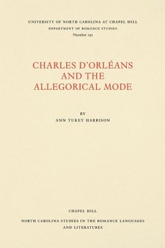 Charles d'Orléans and the Allegorical Mode - Harrison, Ann Tukey