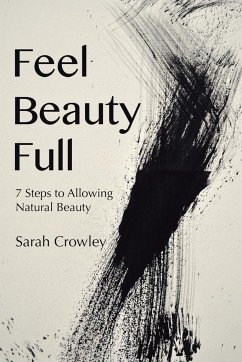 Feel Beauty Full - Crowley, Sarah