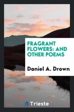 Fragrant flowers - Drown, Daniel A.