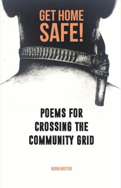 Get Home Safe Poems for Crossing the Community Grid Get Home Safe Poems for Crossing the Community Grid