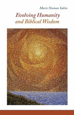 Evolving Humanity and Biblical Wisdom - Sabin, Marie Noonan