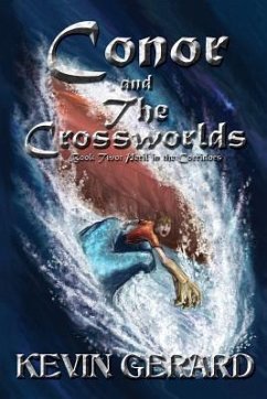 Conor and the Crossworlds, Book Two: Peril in the Corridors - Gerbracht, Justin