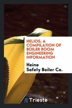 Helios; a compilation of boiler room engineering information - Boiler Co., Heine Safety