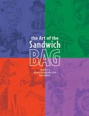 The Art of the Sandwich Bag, Volumes 1-4 The Art of the Sandwich Bag, Volumes 1-4