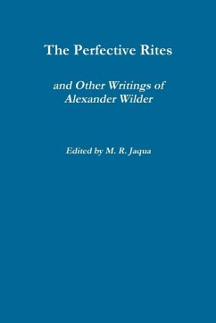 The Perfective Rites and Other Writings of Alexander Wilder - Wilder, Alexander