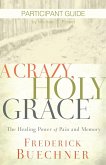 A Crazy, Holy Grace Participant Guide