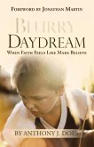Blurry Daydream: When Faith Feels Like Make Believe