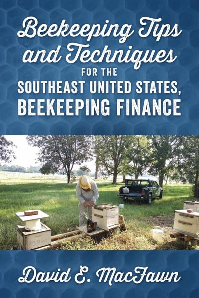 Beekeeping Tips and Techniques for the Southeast United States, Beekeeping Finance Beekeeping Tips and Techniques for the Southeast United States, Beekeeping Finance