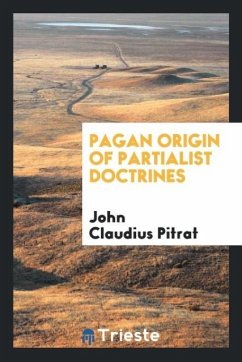 Pagan origin of partialist doctrines - Pitrat, John Claudius