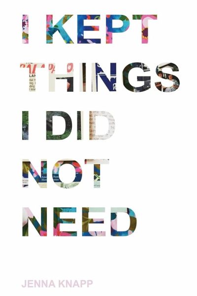 I Kept Things I Did Not Need I Kept Things I Did Not Need