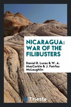 Nicaragua - Lucas, Daniel B.; MacCorkle, W. A.; Mclaughlin, J. Fairfax