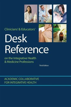Clinicians' & Educators' Desk Reference on the Integrative Health & Medicine Professions - Goldblatt, MPA/HA Elizabeth; Snider, Nd Pamela; Rosenthal, Mph Mba Beth
