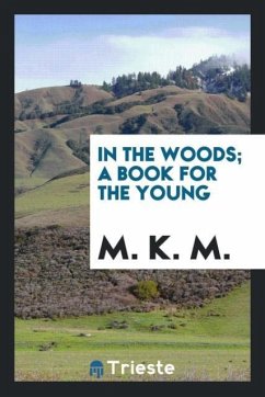 In the woods; A book for the young