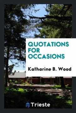 Quotations for occasions - Wood, Katharine B.